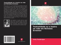Produktbild: Teatralidade ou o teatro na vida em Nicholas Evreinov