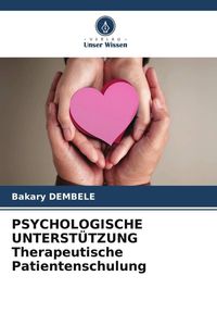 Produktbild: PSYCHOLOGISCHE UNTERST&Uuml;TZUNG Therapeutische Patientenschulung