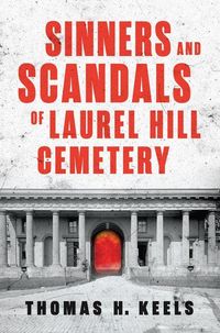 Produktbild: Sinners and Scandals of Laurel Hill Cemetery