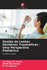 Produktbild: Gest&atilde;o de Les&otilde;es Dent&aacute;rias Traum&aacute;ticas - Uma Perspectiva Pedi&aacute;trica