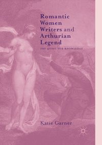 Produktbild: Romantic Women Writers and Arthurian Legend