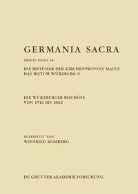 Produktbild: Die W&uuml;rzburger Bisch&ouml;fe von 1746 bis 1802. Die Bist&uuml;mer der Kirchenprovinz Mainz. Das Bistum W&uuml;rzburg 9