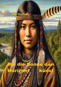 Produktbild: Wo die Sonne den Horizont k&uuml;sst
