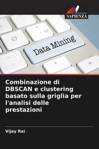 Produktbild: Combinazione di DBSCAN e clustering basato sulla griglia per l'analisi delle prestazioni