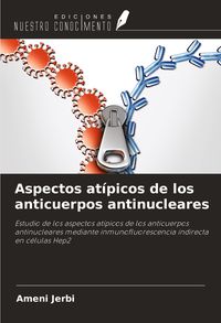 Produktbild: Aspectos at&iacute;picos de los anticuerpos antinucleares