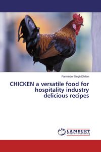 Produktbild: CHICKEN a versatile food for hospitality industry delicious recipes