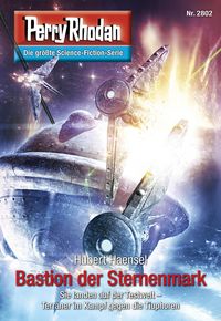 Produktbild: Perry Rhodan 2802: Bastion der Sternenmark