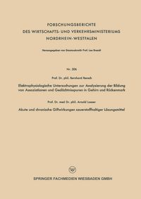 Produktbild: Elektrophysiologische Untersuchungen zur Analysierung der Bildung von Assoziationen und Ged&auml;chtnisspuren in Gehirn und R&uuml;ckenmark. Akute und chronische Giftwirkungen sauerstoffhaltiger L&ouml;sungsmittel