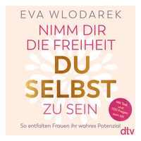 Produktbild: Nimm dir die Freiheit, du selbst zu sein