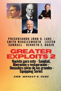 Produktbild: Greater Exploits - 2 - John G. Lake - Smith Wigglesworth - Lester Sumrall - Kenneth E. Hagin