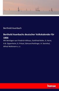 Bild vom Artikel Berthold Auerbachs deutscher Volkskalender für 1866 vom Autor Berthold Auerbach