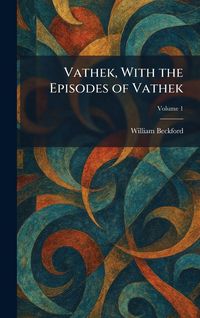 Produktbild: Vathek, With the Episodes of Vathek