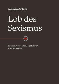Bild vom Artikel Lob des Sexismus vom Autor Lodovico Satana