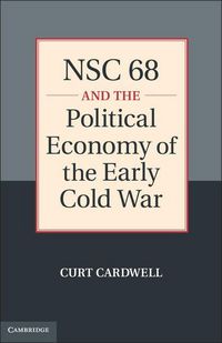 Produktbild: NSC 68 and the Political Economy of the Early Cold War