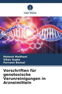 Produktbild: Vorschriften f&uuml;r genotoxische Verunreinigungen in Arzneimitteln