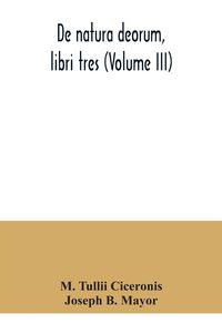 Produktbild: De natura deorum, libri tres (Volume III)
