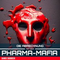 Produktbild: Die Abrechnung mit der Pharma Mafia