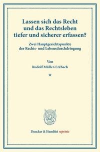 Produktbild: Lassen sich das Recht und das Rechtsleben tiefer und sicherer erfassen?