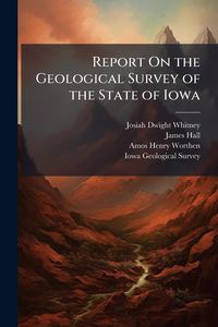 Produktbild: Report On the Geological Survey of the State of Iowa