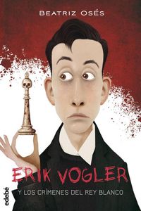 Produktbild: Erik Vogler 1, Los cr&iacute;menes del rey blanco