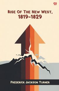 Produktbild: Rise Of The New West, 1819-1829