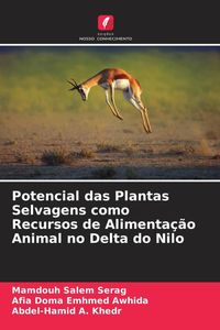 Produktbild: Potencial das Plantas Selvagens como Recursos de Alimenta&ccedil;&atilde;o Animal no Delta do Nilo
