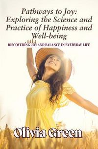 Produktbild: Pathways to Joy: Exploring the Science and Practice of Happiness and Well-being