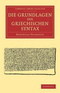 Produktbild: Die Grundlagen der Griechischen Syntax