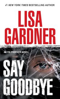 Bild vom Artikel Say Goodbye: An FBI Profiler Novel vom Autor Lisa Gardner