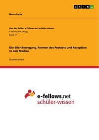 Produktbild: Die 68er Bewegung. Formen des Protests und Rezeption in den Medien