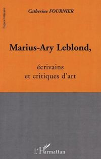 Produktbild: MARIUS-ARY LEBLOND, ecrivains et critiques d'art