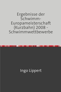 Bild vom Artikel Sportstatistik / Ergebnisse der Schwimm-Europameisterschaft (Kurzbahn) 2008 - Schwimmwettbewerbe vom Autor Ingo Lippert