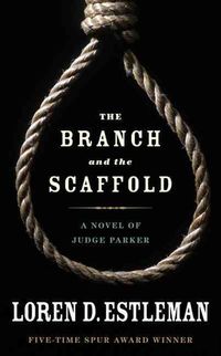 Produktbild: The Branch and the Scaffold: A Novel of Judge Parker