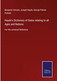 Produktbild: Haydn's Dictionary of Dates relating to all Ages and Nations