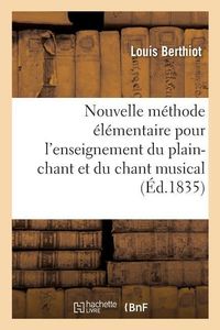 Produktbild: Nouvelle M&eacute;thode &Eacute;l&eacute;mentaire Pour l'Enseignement Du Plain-Chant Et Du Chant Musical:: Suivie d'Un Recueil de Motets, En Chant Musical