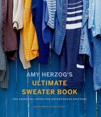 Produktbild: Amy Herzog's Ultimate Sweater Book