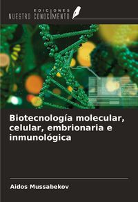 Produktbild: Biotecnolog&iacute;a molecular, celular, embrionaria e inmunol&oacute;gica