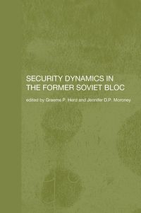 Produktbild: Security Dynamics in the Former Soviet Bloc