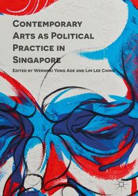 Produktbild: Contemporary Arts as Political Practice in Singapore