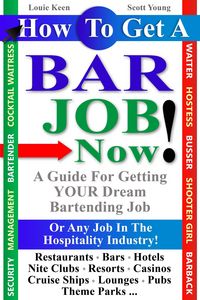 Produktbild: How To Get A Bar Job Now! A Guide To Getting Your Dream Job In The Hospitality Industry