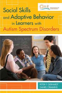 Bild vom Artikel Social Skills and Adaptive Behavior in Learners with Autism Spectrum Disorders vom Autor Peter F. (EDT)/ Crimmins, Daniel (EDT) Gerhardt