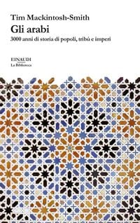 Produktbild: Gli arabi. 3000 anni di storia di popoli, trib&ugrave; e imperi