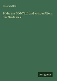 Produktbild: Bilder aus S&uuml;d-Tirol und von den Ufern des Gardasees