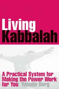 Produktbild: Living Kabbalah: A Practical System for Making the Power Work for You