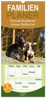 Produktbild: Familienplaner 2027 - Einmal Bullterrier - immer Bullterrier mit 5 Spalten (Wandkalender, 21 x 45 cm) CALVENDO
