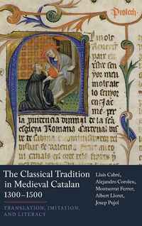 Produktbild: Classical Tradition in Medieval Catalan, 1300-1500