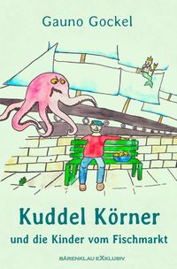 Produktbild: Kuddel K&ouml;rner und die Kinder vom Fischmarkt
