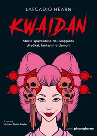 Produktbild: Kwaidan. Storie spaventose dal Giappone di yokai, fantasmi e demoni