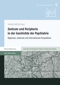Produktbild: Zentrum und Peripherie in der Geschichte der Psychiatrie