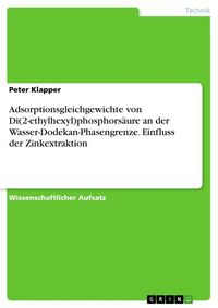 Produktbild: Adsorptionsgleichgewichte von Di(2-ethylhexyl)phosphors&auml;ure an der Wasser-Dodekan-Phasengrenze. Einfluss der Zinkextraktion